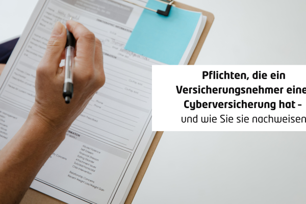 Pflichten, die ein Versicherungsnehmer einer Cyberversicherung hat – und wie Sie sie nachweisen