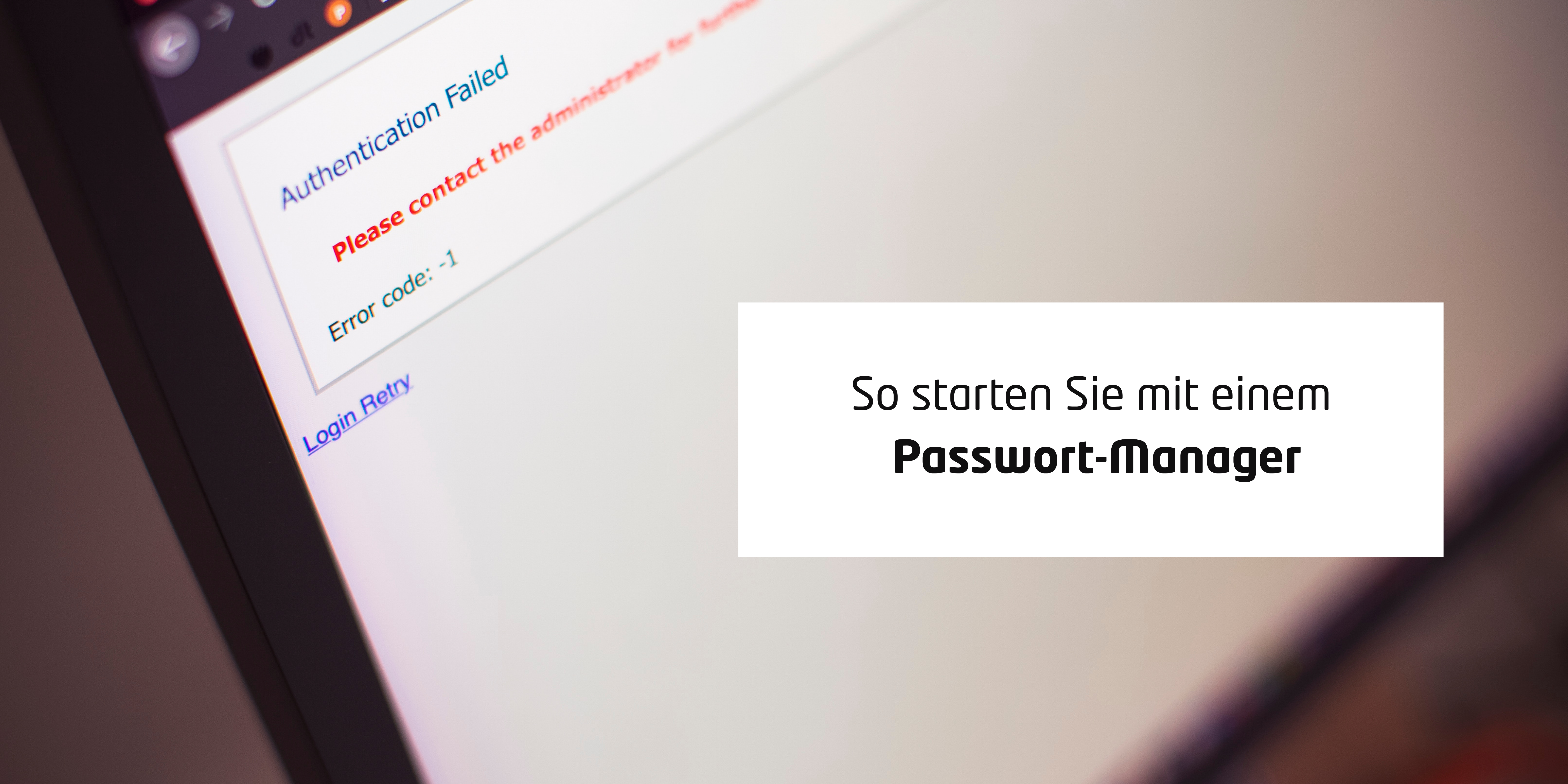 So starten Sie mit einem Passwort-Manager: Experten-Leitfaden ohne IT-Kenntnisse