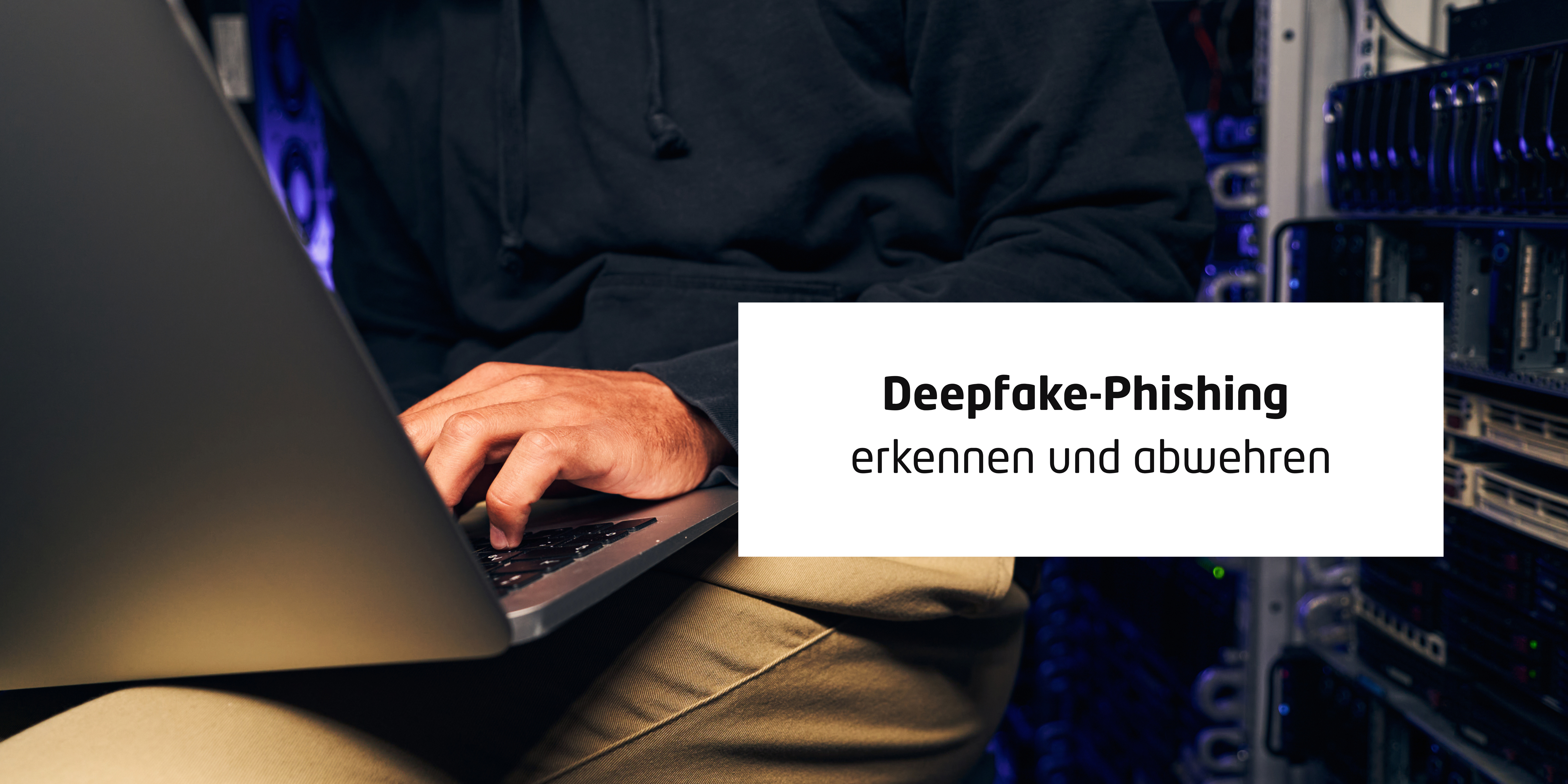 Deepfake-Phishing erkennen und abwehren im Mittelstand