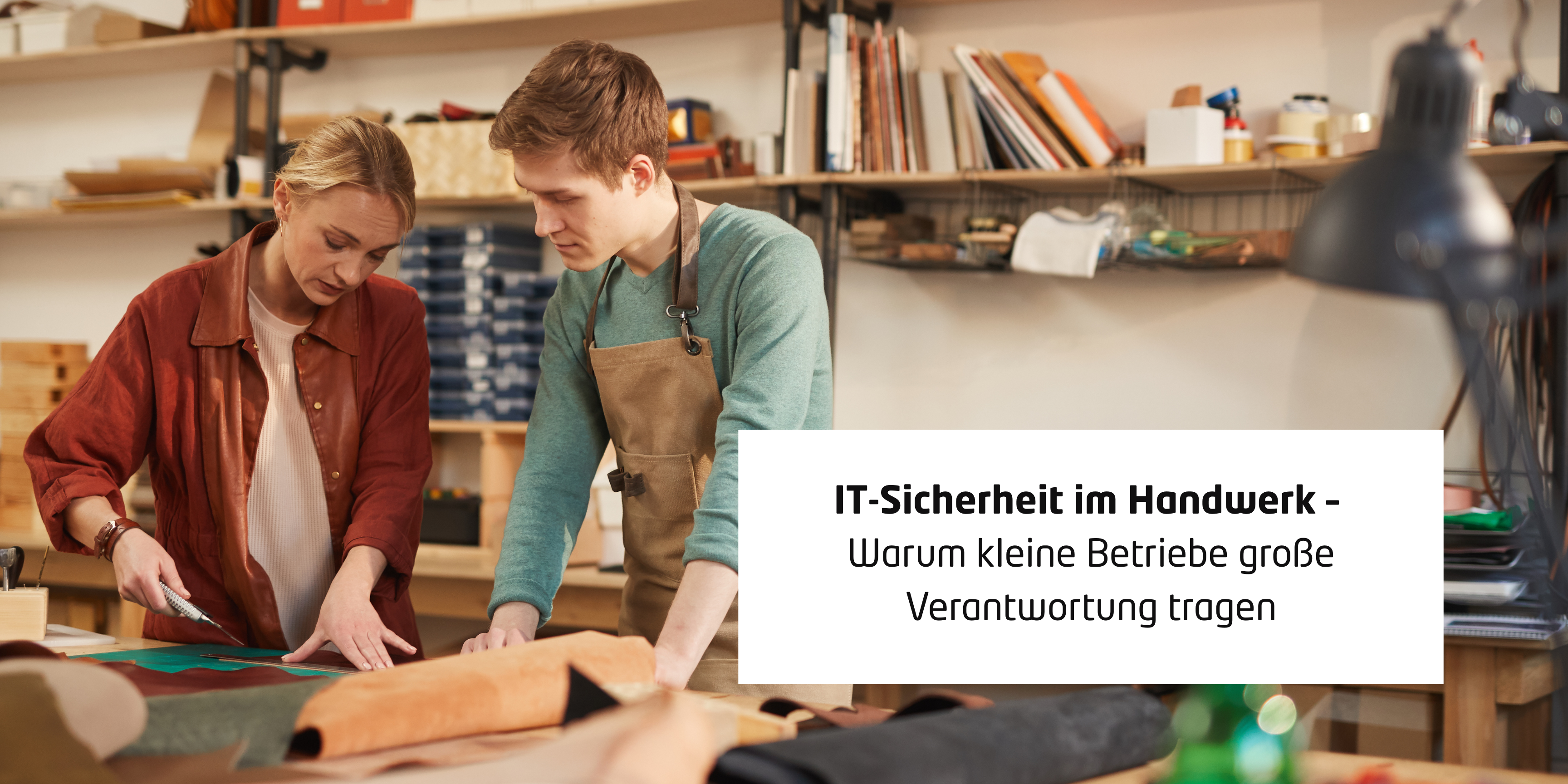 IT-Sicherheit im Handwerk – Warum kleine Betriebe große Verantwortung tragen